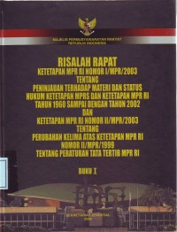 Image of Risalah Rapat Ketetapan MPR RI Nomor 1/MPR/2003 Tentang peninjauan Terhadap Materi Dan Status Hukum Ketetapan MPRS Dan Ketetapan MPR RI Tahun 1960 Sampai Dengan Tahun 2002 Dan Ketetapan MPR RI Nomor II/MPR/2003 Tentang Perubahan kelima (Buku I)