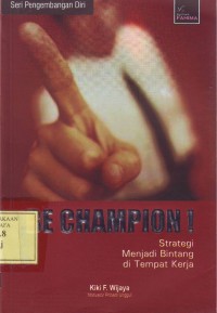 Image of Be Champion! Strategi menjadi bintang di tempat kerja