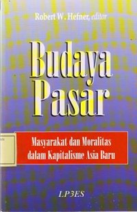 Image of Budaya Pasar : Masyarakat dan moralitas dalam Kapitalis Asia Baru