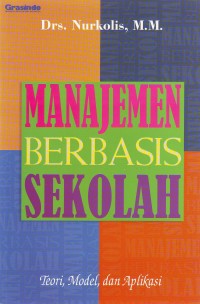 Image of Manajemen Berbasis Sekolah: teori, model, dan aplikasi