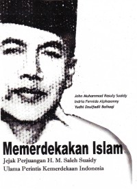 Image of memerdekakan islam jejak perjuangan H.M Saleh Suaidy