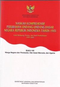 Image of Naskah Komprehensif Perubahan UUD 1945, Buku VIII Warga Negara dan penduduk, Hak Asasi Manusia dan Agama