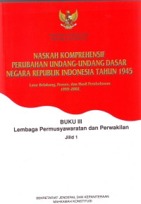 Image of Naskah Komprehensif Perubahan UUD1945, Buku III Lembaga Permusyawaratan dan Perwakilan jilid 1