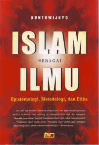Image of Islam Sebagai Ilmu Epistemologi, Metodologi, dan Etika