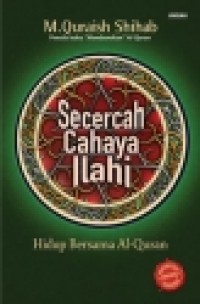 Image of Secercah Cahaya Illahi, Hidup Bersama Al-Qur