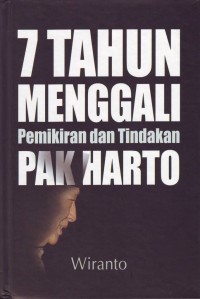 Image of 7 Tahun Menggali Pemikiran dan Tindakan Pak Harto