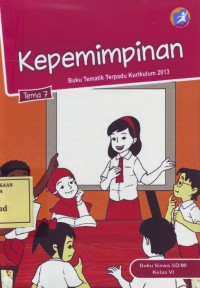 Image of Kepemimpinan: Buku Tematik Terpadu Kurikulum 2013 Tema 7