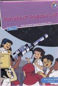 Image of Menjelajah Angkasa Luar: Buku Tematik Terpadu Kurikulum 2013 Tema 9
