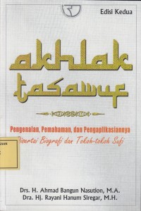 Image of Akhlak Tasawuf: Pengenalan, Pemahaman dan Pengaplikasiannya Disertai Biografi dan Tokoh-Tokoh Sufi