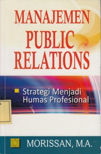 Image of Manajemen Public Relation: Strategi menjadi Humas Profesional