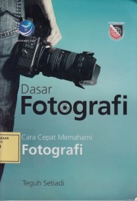 Image of Dasar Fotografi: Cara Cepat Memahami Fotografi