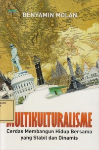 Image of Multikulturalisme: Cerdas Membangun Hidup Bersama yang Stabil dan Dinamis