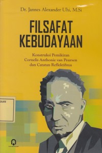Image of Filsafat Kebudayaan: Kontruksi Pemikiran Cornelis Anthonie van Peursen dan Catatan Reflektifnya
