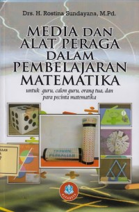 Image of Media dan Alat Peraga dalam Pembelajaran Matematika: untuk Guru, Calon Guru, Orang Tua dan para Pecinta Matematika