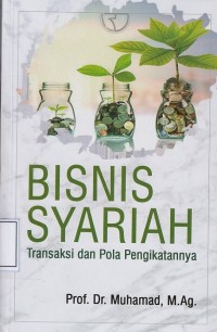 Image of Bisnis Syariah: Transaksi dan Pola Pengikatannya