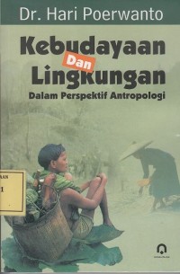 Image of Kebudayaan dan Lingkungan dalam Perspektif Antropolgi