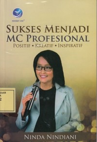 Image of Sukses menjadi MC Profesional: Positif, Kreatif, Inspiratif