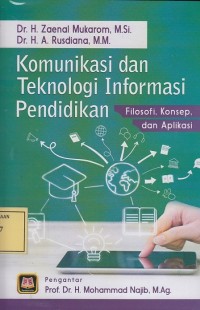 Image of Komunikasi dan Teknologi Informasi Pendidikan: Filosofi, Konsep dan Aplikasi