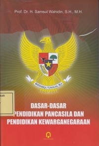 Image of Dasar-Dasar Pendidikan Pancasila dan Pendidikan Kewarganegaraan