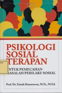 Image of Psikologi Sosial Terapan untuk Pemecahan Maslaah Perilaku Sosial