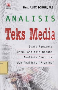 Image of Analisis Teks Media: Suatu Pengantar untuk Analisis Wacana, Analisis Semiotik dan Analisis Framing