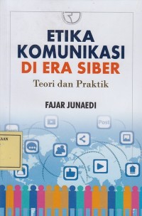 Image of Etika Komunikasi di Era Siber: Teori dan Praktik