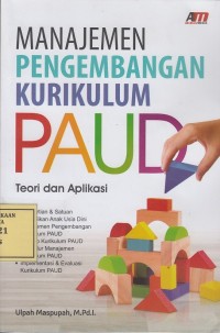 Image of Manajemen Pengembangan Kurikulum PAUD: Teori dan Aplikasi