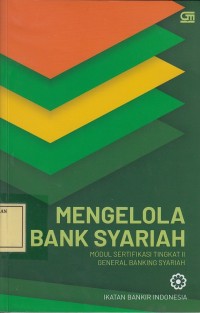 Image of Mengelola Bank syariah: Modul Sertifikasi Tingkat II General Banking Syariah