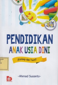 Image of Pendidikan Anak Usia Dini: Konsep dan Teori
