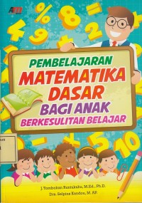 Image of Pembelajaran Matematika Dasar bagi Anak Berkesulitan Belajar