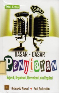 Image of Dasar-Dasar Penyiaran: Sejarah, Organisasi, Operasional dan Regulasi