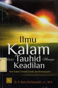Image of Ilmu Kalam dari Tauhid menuju Keadilan: Ilmu Kalam Tematik, Klasik dan Kontemporer