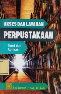 Image of Akses dan Layanan Perpustakaan: Teori dan Aplikasi