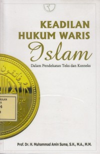 Image of Keadilan Hukum Waris Islam: dalam Pendekatan Teks dan Konteks