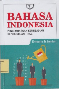 Image of Bahasa Indonesia: Pengembangan Kepribadian di Perguruan Tinggi
