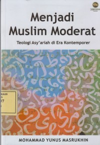 Image of Menjadi Muslim Moderat: Teologi Asy'ariyah di Era Kontemporer
