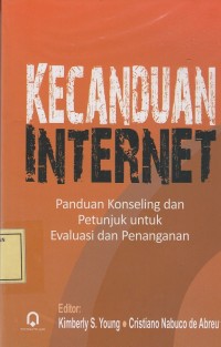 Image of Kecanduan Internet: Panduan Konseling dan Petunjuk untuk Evaluasi dan Penanganan