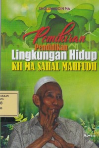 Image of Pemikiran Pendidikan Lingkungan Hidup KH MA Sahal Mahfudh