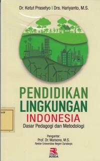 Image of Pendidikan Lingkungan Indonesia: Dasar Pedagogi dan Metodologi