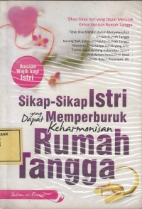 Image of Sikap-Sikap Istri yang Dapat Memperburuk Keharmonisan Rumah Tangga