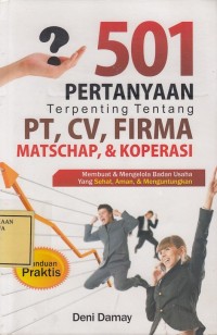 Image of 501 Pertanyaan Terpenting tentang PT, CV, FIRMA MATSCHAP & KOPERASI