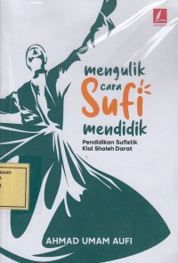 Image of Mengulik Cara Sufi Mendidik: Pendidikan Sufistik Kiai Sholeh Darat