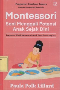Image of Montessori Seni Menggali Potensi Anak sejak Dini: Pengantar Klasik Montessori untuk Guru dan Orang Tua