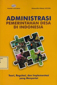 Image of Administrasi Pemerintahan Desa di Indonesia: Teori, Regulasi dan Implementasi yang Menyertai