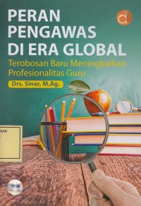 Image of Peran Pengawas di Era Global: Terobosan Baru Meningkatkan Profesionalitas Guru