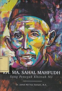 Image of KH. MA. Sahal Mahfudh: sang Penegak Khittah NU