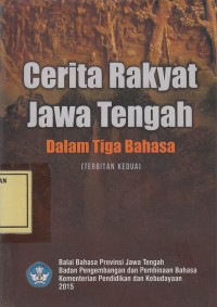 Image of Cerita Rakyat Jawa Tengah dalam Tiga Bahasa