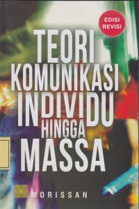 Image of Teori Komunikasi Individu hingga Massa