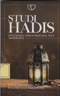 Image of Studi Hadis: Ontologi, Epistemologi dan Aksiologi