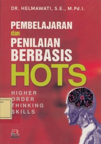 Image of Pembelajaran dan Penilaian Berbasis HOTS (Higher Order Thingking Skills)